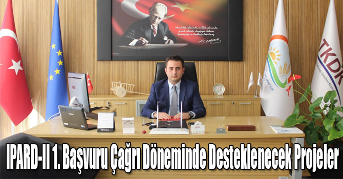 IPARD-II 1. Başvuru Çağrı Döneminde Desteklenecek Projeler