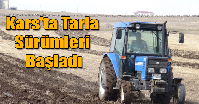 Kars'ta Tarla Sürümleri Başladı