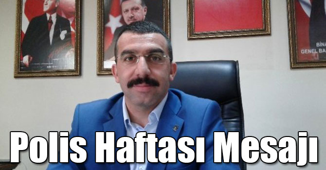 AK Parti Kars İl Başkanı Adem Çalkın'ın Polis Haftası Mesajı