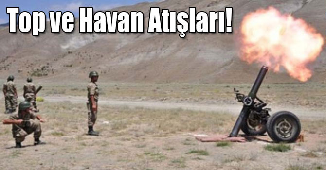 Kars'ta Top ve Havan Atışları Yapılacak