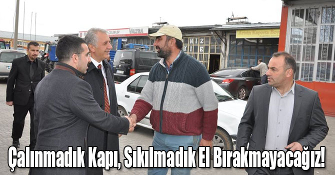 Çalınmadık Kapı, Sıkılmadık El Bırakmayacağız!