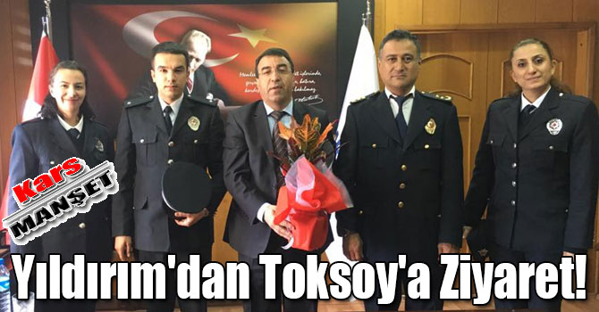 Yıldırım'dan Toksoy'a Ziyaret!