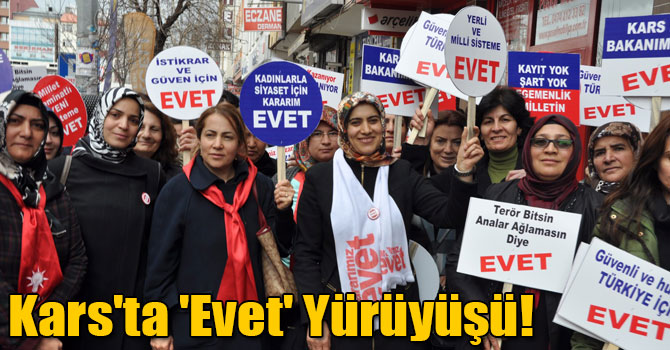 Kars'ta 'Evet' Yürüyüşü!