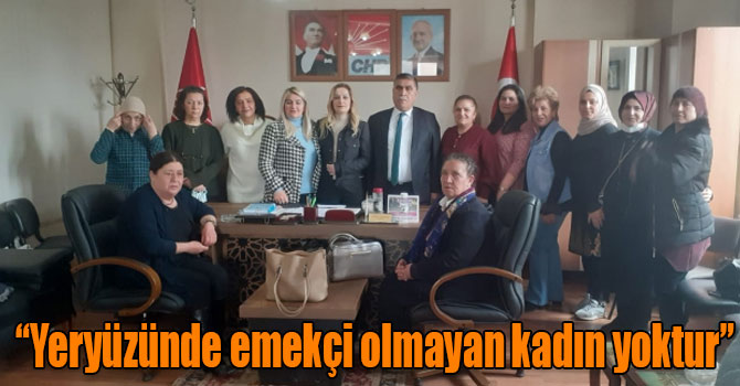 Karaca: “Yeryüzünde emekçi olmayan kadın yoktur”