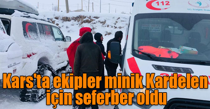 Kars’ta ekipler minik Kardelen’in imdadına paletli ambulans yetişti