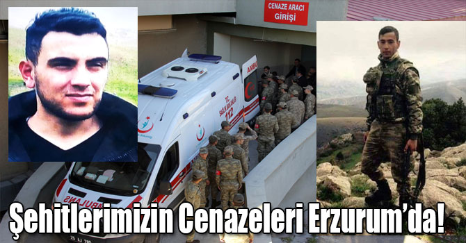 Şehitlerimizin Cenazeleri Erzurum’a Getirildi