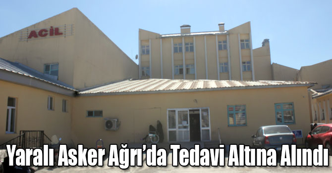 Yaralı Asker Ağrı’da Tedavi Altına Alındı
