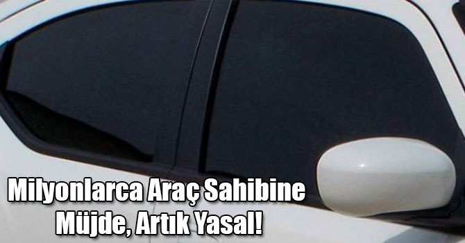 Milyonlarca Araç Sahibine Müjde, Artık Yasal!