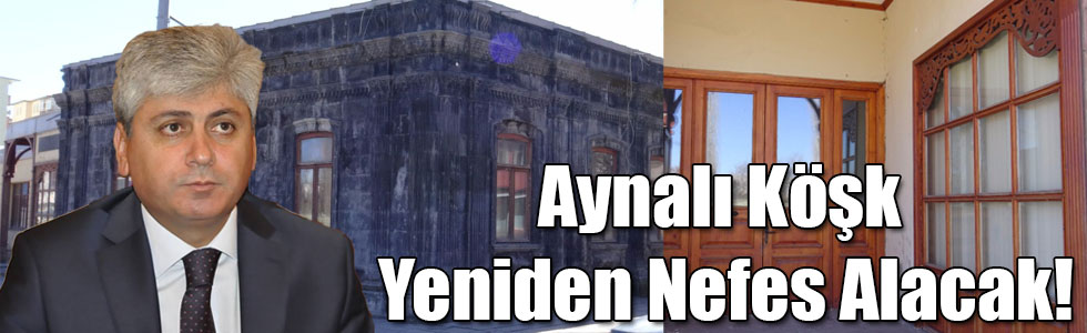 Kars Aynalı Köşk Yeniden Nefes Alacak!