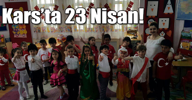 Kars 80. Yıl Anaokulu'nda 23 Nisan!