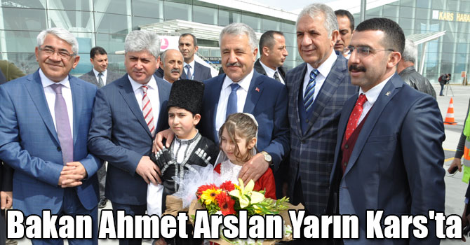 Bakan Ahmet Arslan Yarın Kars'ta