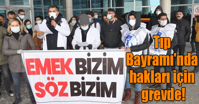 Hekimler ve sağlık çalışanları Tıp Bayramı'nda hakları için grevde!