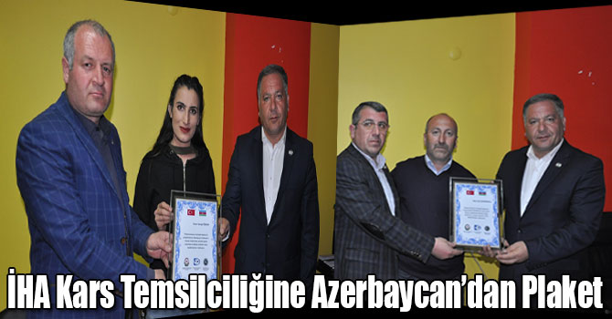 İHA Kars Temsilciliğine Azerbaycan’dan Plaket