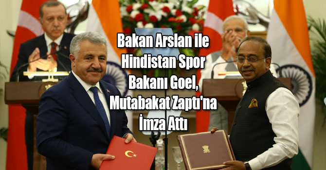 Bakan Arslan ile Hindistan Gençlik ve Spor Bakanı Goel, Mutabakat Zaptı'na İmza Attı