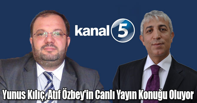Yunus Kılıç, Atıf Özbey'in Canlı Yayın Konuğu Oluyor