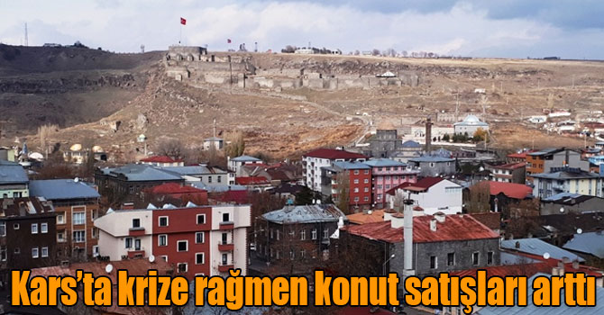 Kars’ta krize rağmen konut satışları arttı