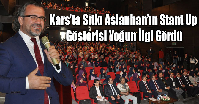 Kars’ta Sıtkı Aslanhan’ın Stant Up Gösterisi Yoğun İlgi Gördü