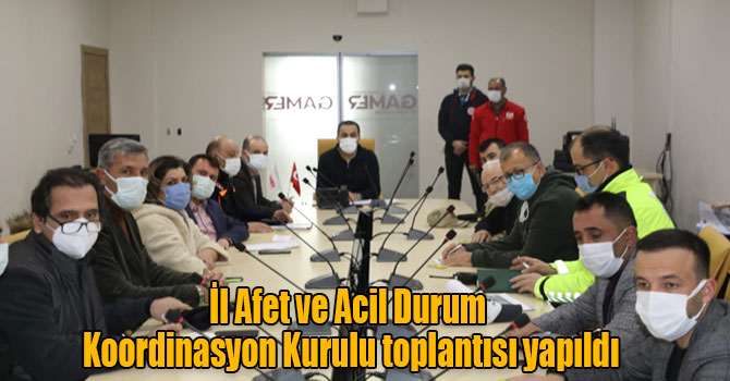 İl Afet ve Acil Durum Koordinasyon Kurulu toplantısı yapıldı