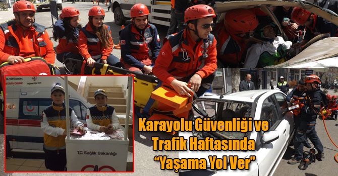Karayolu Güvenliği ve Trafik Haftasında “Yaşama Yol Ver”