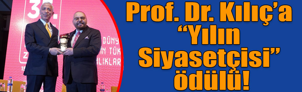 Prof. Dr. Yunus Kılıç’a “Yılın Siyasetçisi” ödülü!