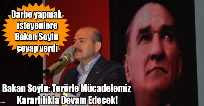 Bakan Soylu: Terörle Mücadelemiz Kararlılıkla Devam Edecek!