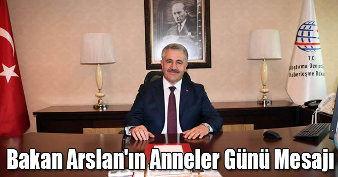 UDH Bakanı Ahmet Arslan'ın Anneler Günü Mesajı