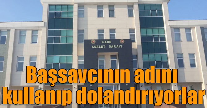 Başsavcının adını kullanıp dolandırıyorlar