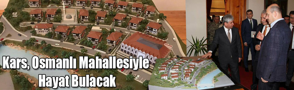 Kars, Osmanlı Mahallesiyle Hayat Bulacak