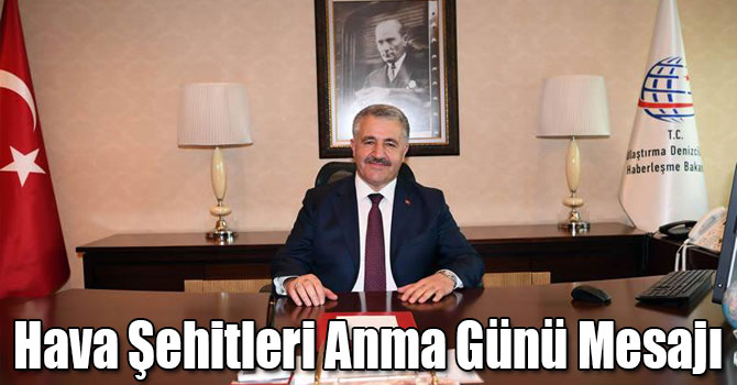 UDH Bakanı Ahmet Arslan'ın Hava Şehitleri Anma Günü Mesajı