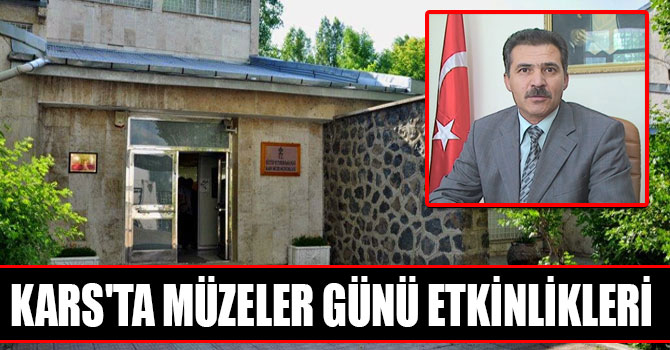 KARS'TA MÜZELER GÜNÜ ETKİNLİKLERİ
