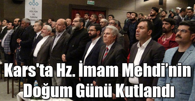 Kars'ta Hz. İmam Mehdi’nin Doğum Günü Kutlandı