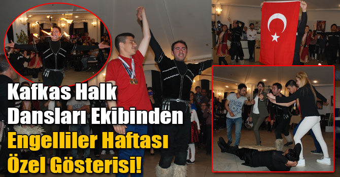 Kars Kafkas Halk Dansları Ekibinden Engelliler Haftası Özel Gösterisi!