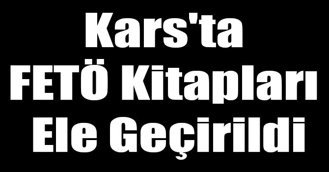 Kars'ta FETÖ Kitapları Ele Geçirildi