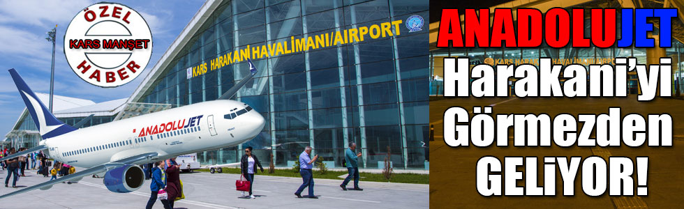 ANADOLUJET Harakani’yi Görmezden Geliyor!