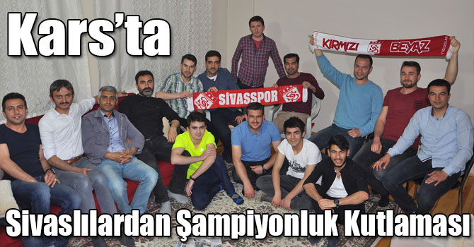 Kars’ta Sivaslılardan Şampiyonluk Kutlaması