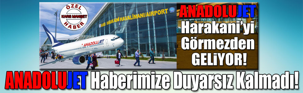 ANADOLUJET Haberimize Duyarsız Kalmadı!