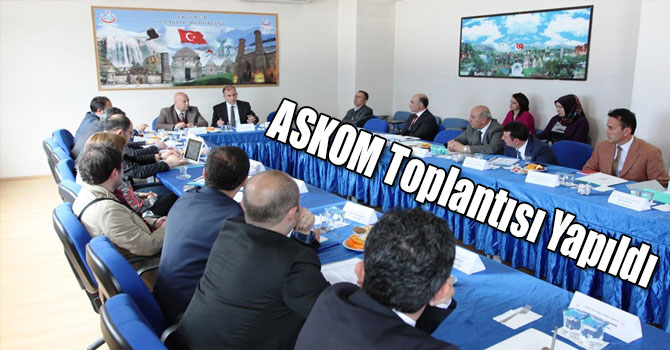 ASKOM Toplantısı Yapıldı