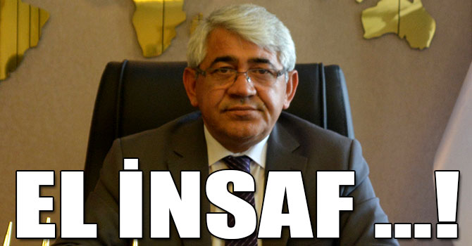 Başkan Karaçanta : EL İNSAF ...!