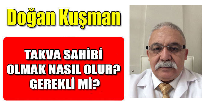 TAKVA SAHİBİ OLMAK NASIL OLUR? GEREKLİ Mİ?