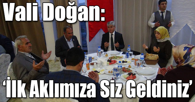 Vali Doğan: İlk Aklımıza Siz Geldiniz!