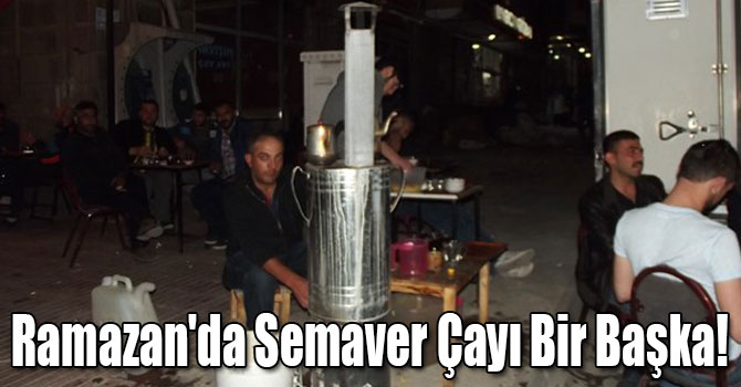 Ramazan'da Semaver Çayı Bir Başka!