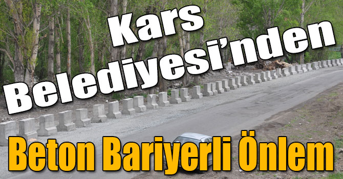 Kars Belediyesi’nden Hafriyat Dökümüne Beton Bariyerli Engel