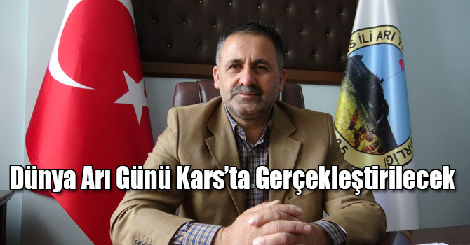 Başkan İncesu, “Dünya Arı Günü 2018 Yılında Kars’ta Gerçekleştirilecek”