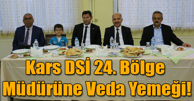 Kars DSİ 24. Bölge Müdürüne Veda Yemeği!