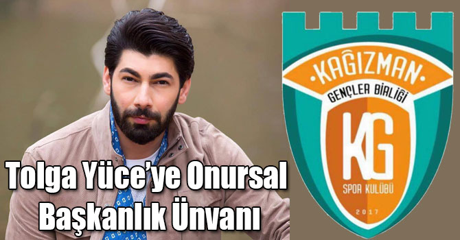 Tolga Yüce Kağızman Gençlerbirliği Spor Onursal Başkanı Oldu