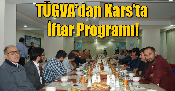 TÜGVA’dan Kars’ta İftar Programı!