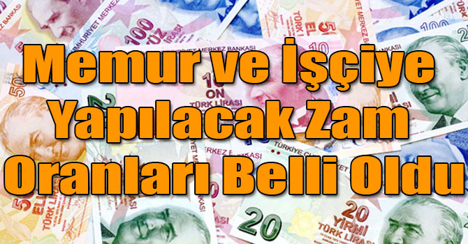 Memur ve İşçiye Yapılacak Zam Oranları Belli Oldu