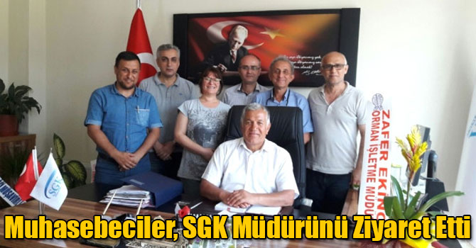 Muhasebeciler, SGK Müdürünü Ziyaret Etti