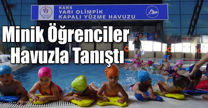 Kars’ta Minik Öğrenciler Havuzla Tanıştı