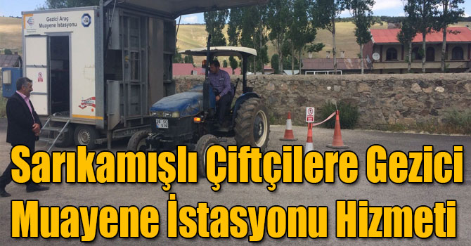 Sarıkamışlı Çiftçilere Gezici Muayene İstasyonu Hizmeti